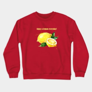 Enjoy a lemon everyday Crewneck Sweatshirt